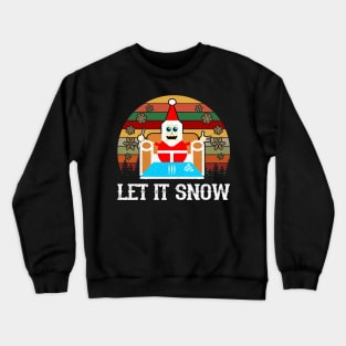 Let it snow Crewneck Sweatshirt